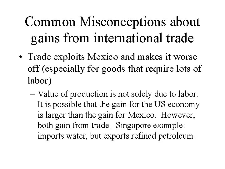 Common Misconceptions about gains from international trade • Trade exploits Mexico and makes it