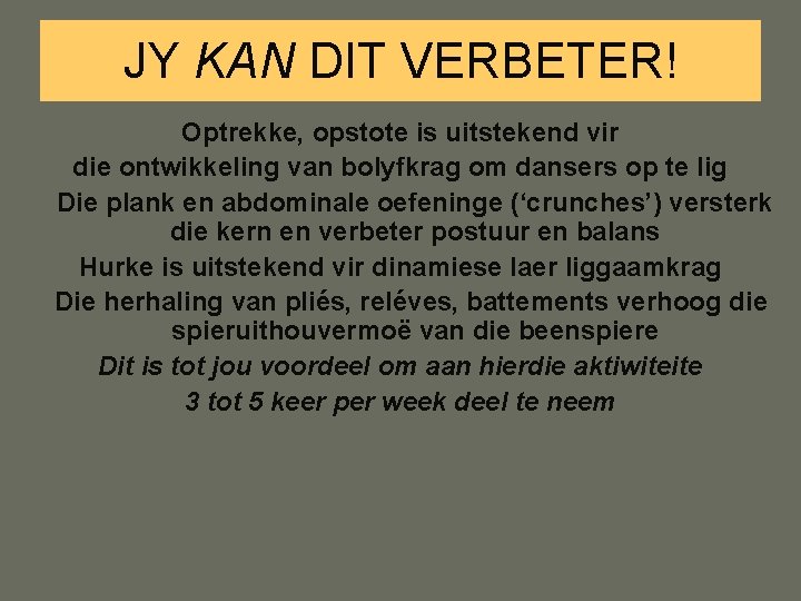 JY KAN DIT VERBETER! Optrekke, opstote is uitstekend vir die ontwikkeling van bolyfkrag om
