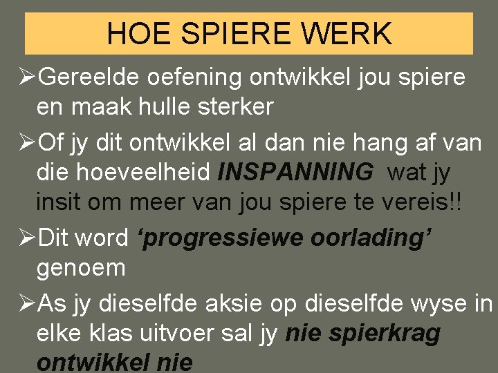 HOE SPIERE WERK ØGereelde oefening ontwikkel jou spiere en maak hulle sterker ØOf jy