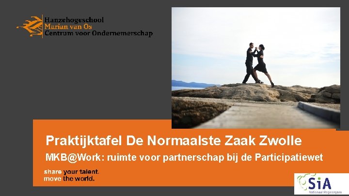 Praktijktafel De Normaalste Zaak Zwolle MKB@Work: ruimte voor partnerschap bij de Participatiewet 