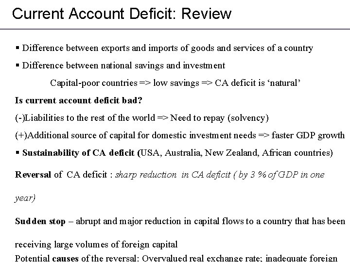 Current Account Deficit: Review § Difference between exports and imports of goods and services