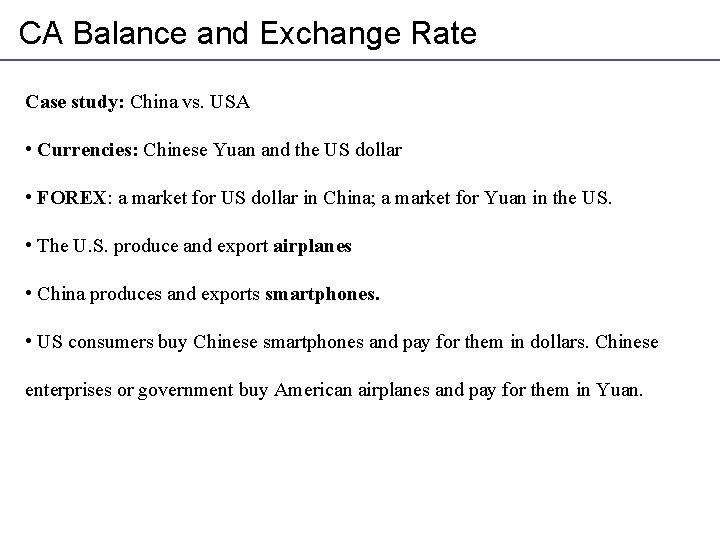CA Balance and Exchange Rate Case study: China vs. USA • Currencies: Chinese Yuan