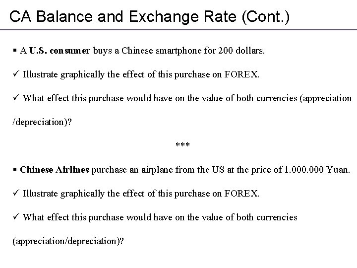 CA Balance and Exchange Rate (Cont. ) § A U. S. consumer buys a