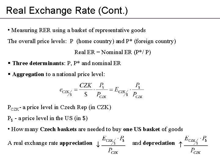 Real Exchange Rate (Cont. ) • Measuring RER using a basket of representative goods