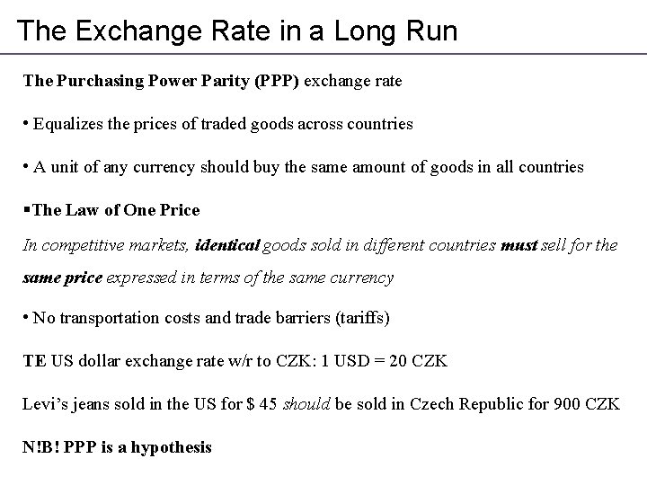 The Exchange Rate in a Long Run The Purchasing Power Parity (PPP) exchange rate