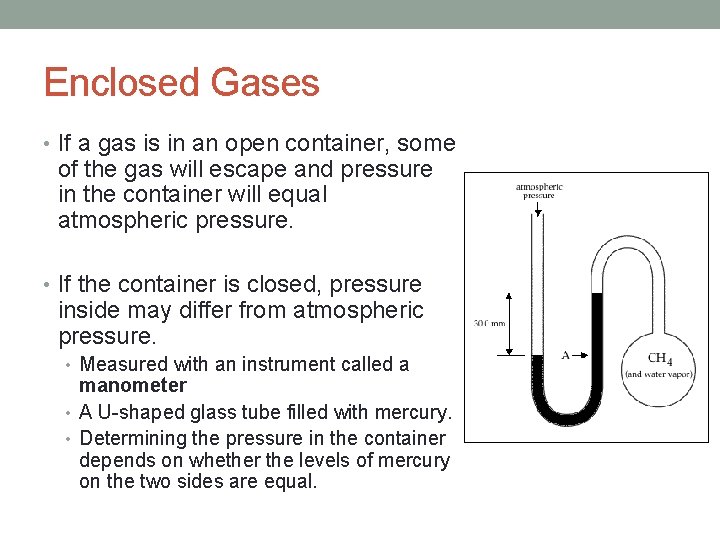 Enclosed Gases • If a gas is in an open container, some of the Enclosed Gases • If a gas is in an open container, some of the
