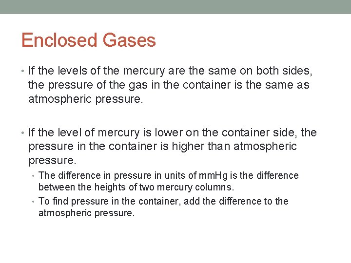 Enclosed Gases • If the levels of the mercury are the same on both