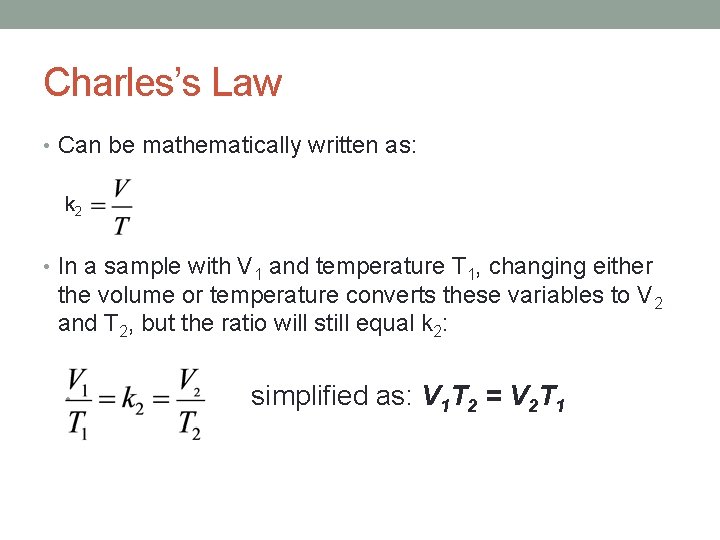 Charles’s Law • Can be mathematically written as: k 2 • In a sample