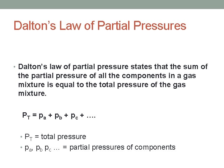Dalton’s Law of Partial Pressures • Dalton’s law of partial pressure states that the Dalton’s Law of Partial Pressures • Dalton’s law of partial pressure states that the