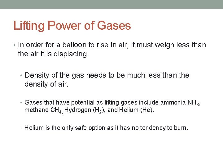 Lifting Power of Gases • In order for a balloon to rise in air,