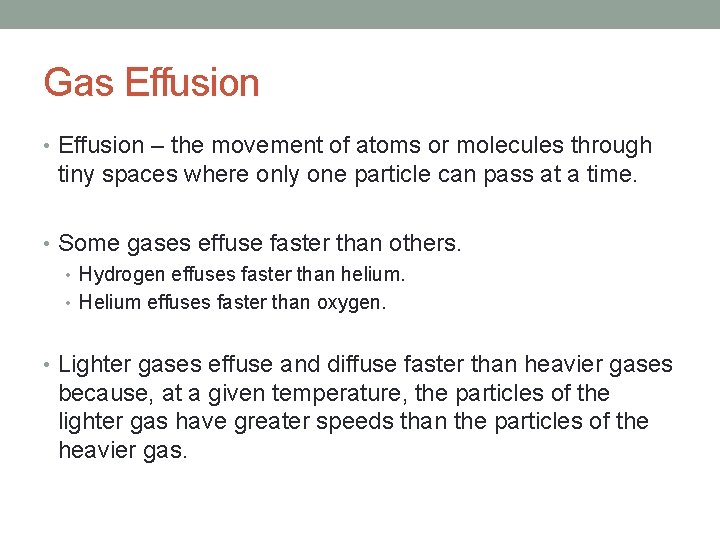 Gas Effusion • Effusion – the movement of atoms or molecules through tiny spaces