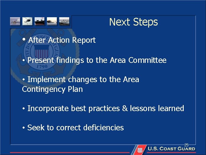 Next Steps • After Action Report • Present findings to the Area Committee •