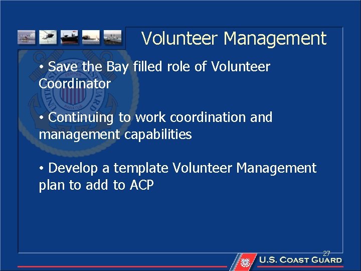 Volunteer Management • Save the Bay filled role of Volunteer Coordinator • Continuing to