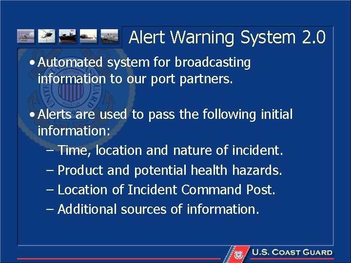 Alert Warning System 2. 0 • Automated system for broadcasting information to our port