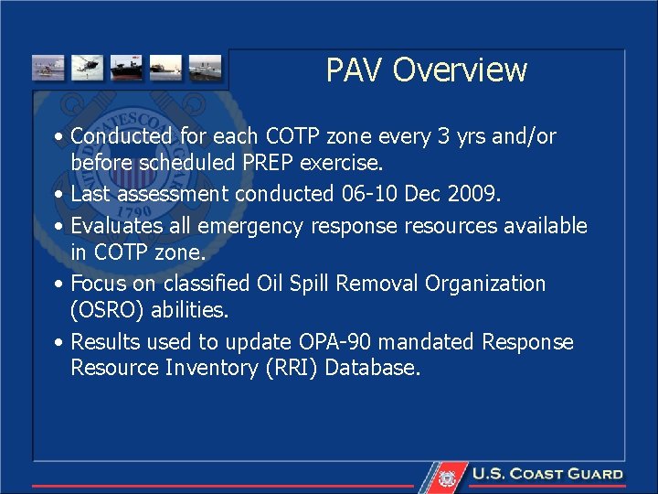 PAV Overview • Conducted for each COTP zone every 3 yrs and/or before scheduled