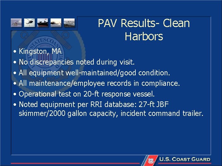 PAV Results- Clean Harbors • Kingston, MA • No discrepancies noted during visit. •