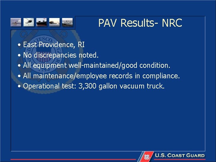 PAV Results- NRC • East Providence, RI • No discrepancies noted. • All equipment
