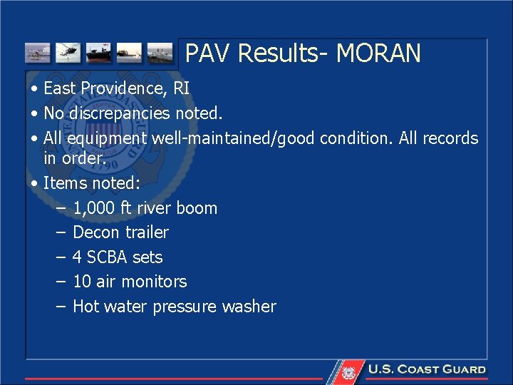PAV Results- MORAN • East Providence, RI • No discrepancies noted. • All equipment