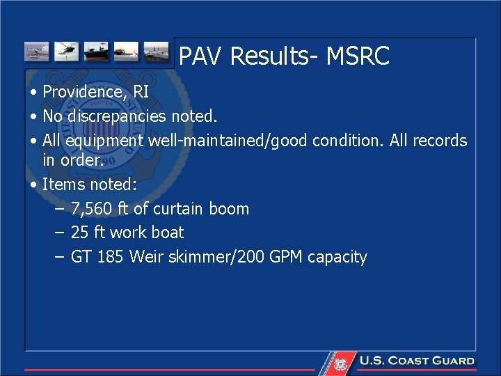 PAV Results- MSRC • Providence, RI • No discrepancies noted. • All equipment well-maintained/good