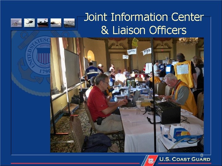 Joint Information Center & Liaison Officers 8 