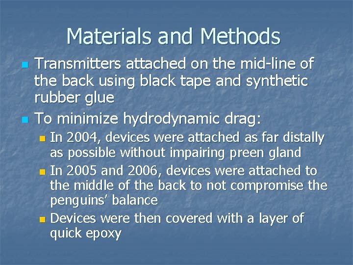 Materials and Methods n n Transmitters attached on the mid-line of the back using