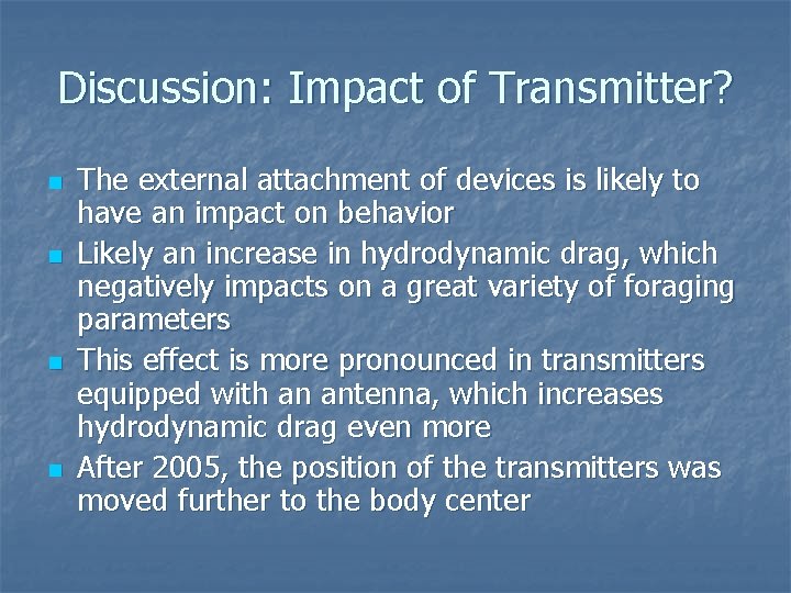 Discussion: Impact of Transmitter? n n The external attachment of devices is likely to