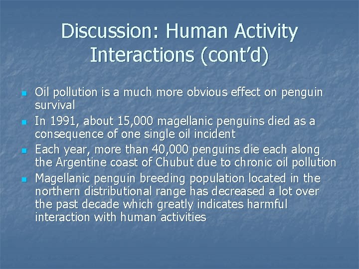 Discussion: Human Activity Interactions (cont’d) n n Oil pollution is a much more obvious