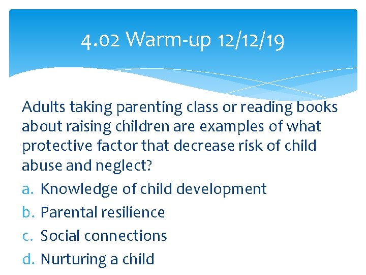 4. 02 Warm-up 12/12/19 Adults taking parenting class or reading books about raising children