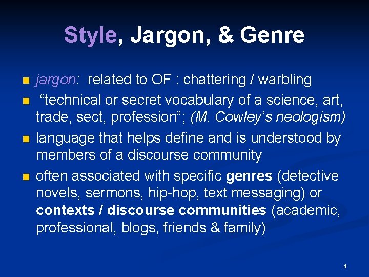 Style, Jargon, & Genre n n jargon: related to OF : chattering / warbling