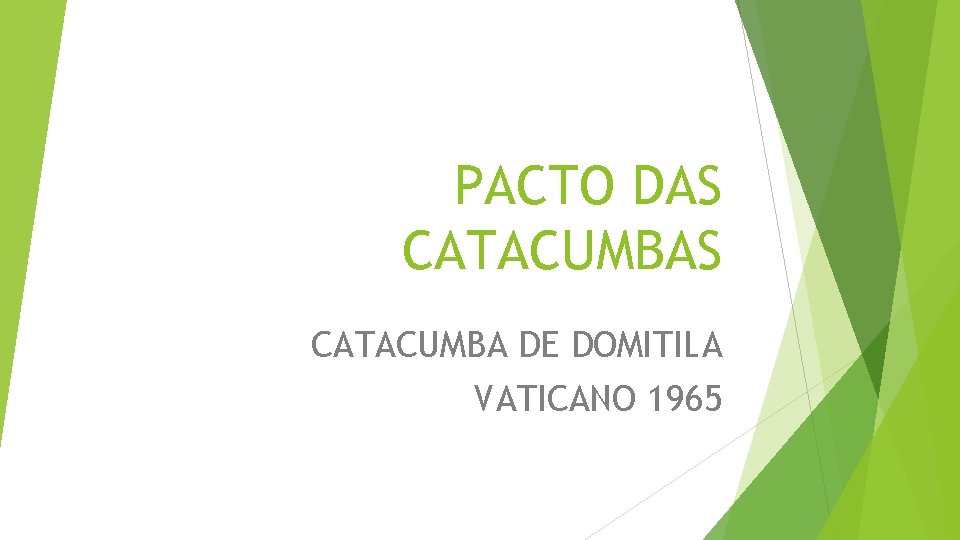 PACTO DAS CATACUMBA DE DOMITILA VATICANO 1965 