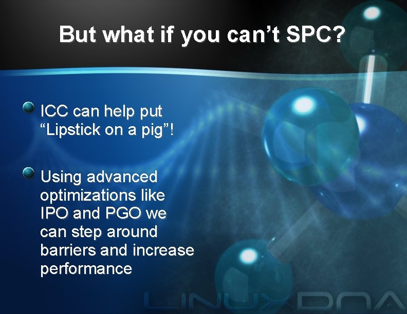 But what if you can’t SPC? ICC can help put “Lipstick on a pig”!