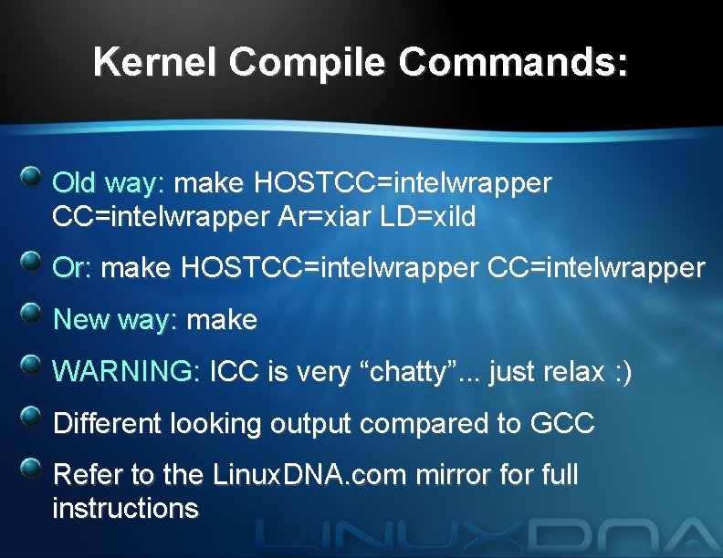 Kernel Compile Commands: Old way: make HOSTCC=intelwrapper Ar=xiar LD=xild Or: make HOSTCC=intelwrapper New way: