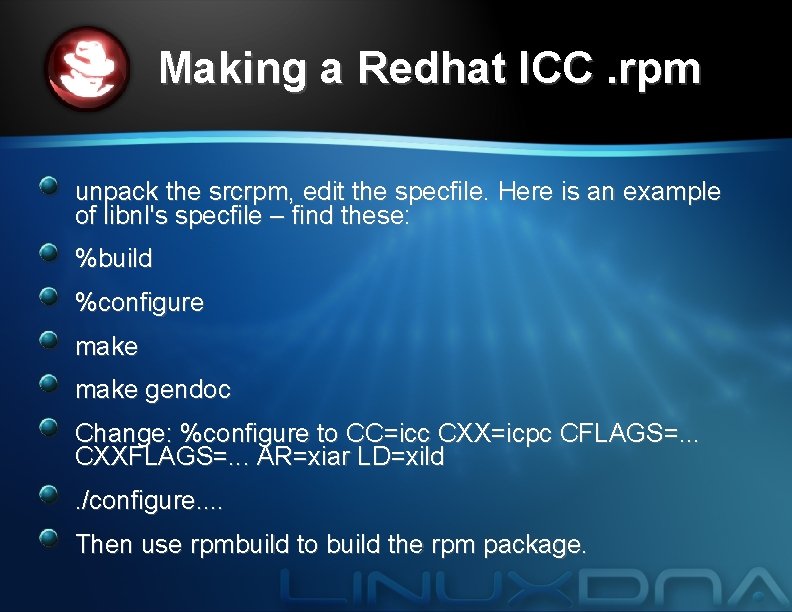 Making a Redhat ICC. rpm unpack the srcrpm, edit the specfile. Here is an