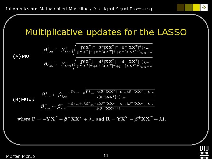 Informatics and Mathematical Modelling / Intelligent Signal Processing Multiplicative updates for the LASSO (A) Informatics and Mathematical Modelling / Intelligent Signal Processing Multiplicative updates for the LASSO (A)