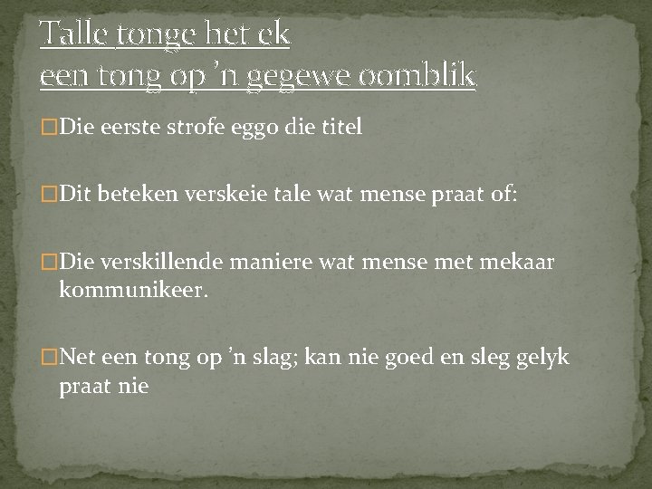 Talle tonge het ek een tong op ’n gegewe oomblik �Die eerste strofe eggo