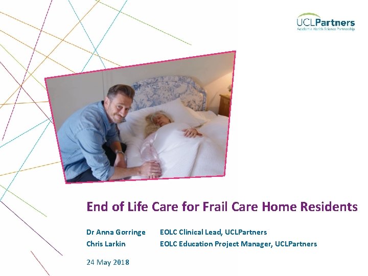 End of Life Care for Frail Care Home Residents Dr Anna Gorringe Chris Larkin