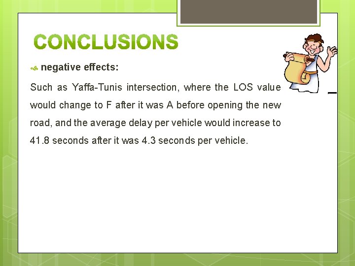  negative effects: Such as Yaffa-Tunis intersection, where the LOS value would change to