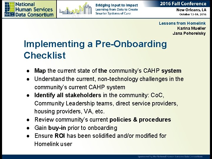 Lessons from Homelink Karina Mueller Jana Pohorelsky Implementing a Pre-Onboarding Checklist ● Map the
