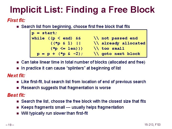 Implicit List: Finding a Free Block First fit: n Search list from beginning, choose