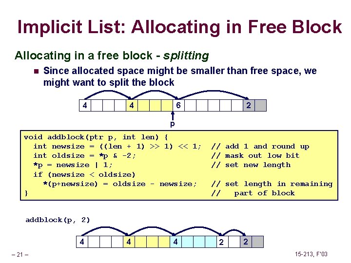 Implicit List: Allocating in Free Block Allocating in a free block - splitting n