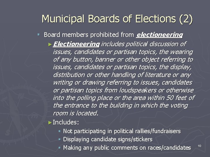Municipal Boards of Elections (2) § Board members prohibited from electioneering ►Electioneering includes political