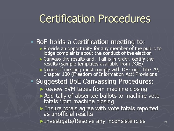 Certification Procedures § Bo. E holds a Certification meeting to: ► Provide an opportunity