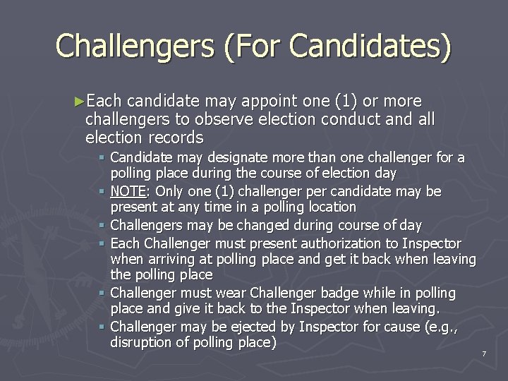 Challengers (For Candidates) ►Each candidate may appoint one (1) or more challengers to observe