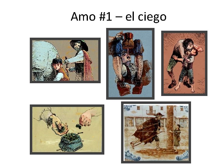 Amo #1 – el ciego 