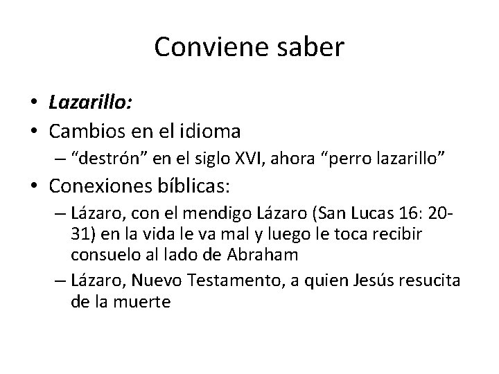 Conviene saber • Lazarillo: • Cambios en el idioma – “destrón” en el siglo