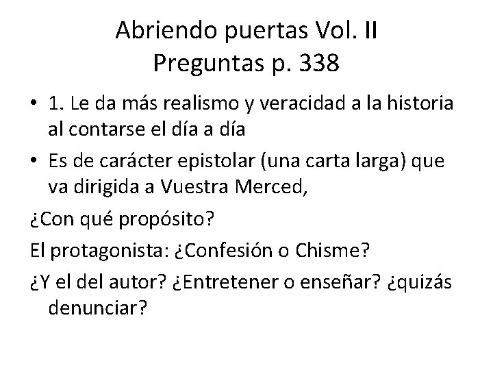 Abriendo puertas Vol. II Preguntas p. 338 • 1. Le da más realismo y