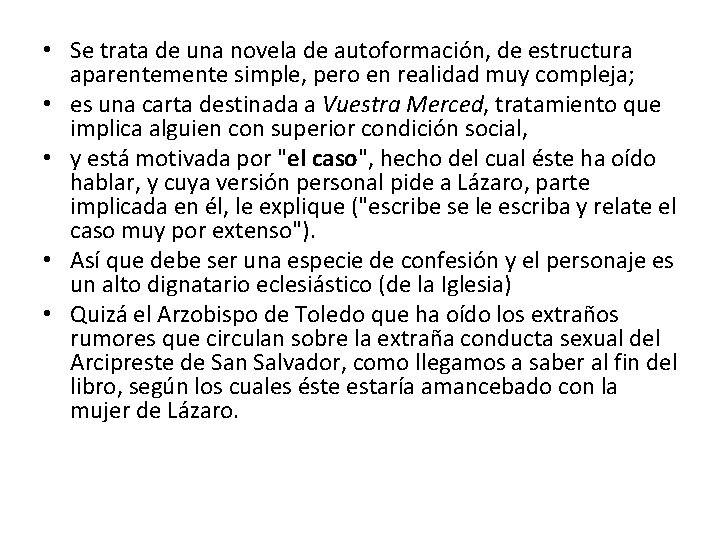  • Se trata de una novela de autoformación, de estructura aparentemente simple, pero