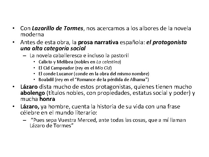  • Con Lazarillo de Tormes, nos acercamos a los albores de la novela