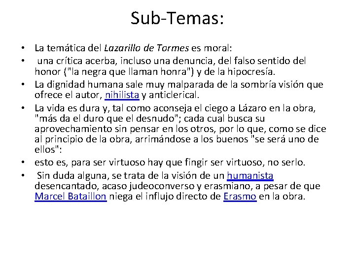 Sub-Temas: • La temática del Lazarillo de Tormes es moral: • una crítica acerba,