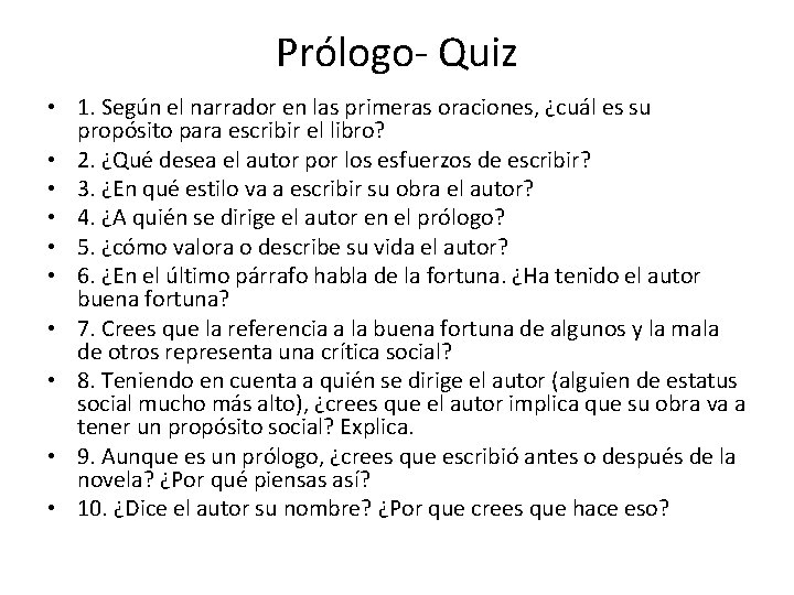 Prólogo- Quiz • 1. Según el narrador en las primeras oraciones, ¿cuál es su